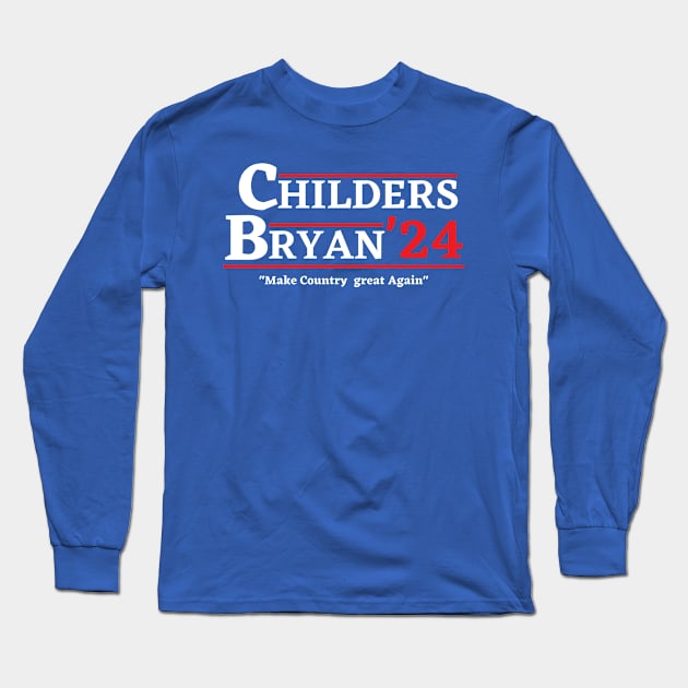 Childers Bryan 2024 Election Make Country Great Again Long Sleeve T-Shirt by StarMa